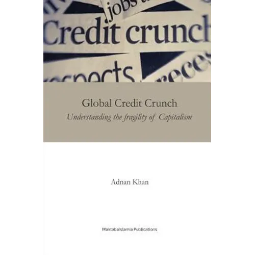 Global Credit Crunch: Understanding the Fragility of Capitalism