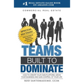 Commercial Real Estate Teams Built to Dominate