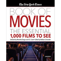 The New York Times Book of Movies: The Essential 1,000 Films to See