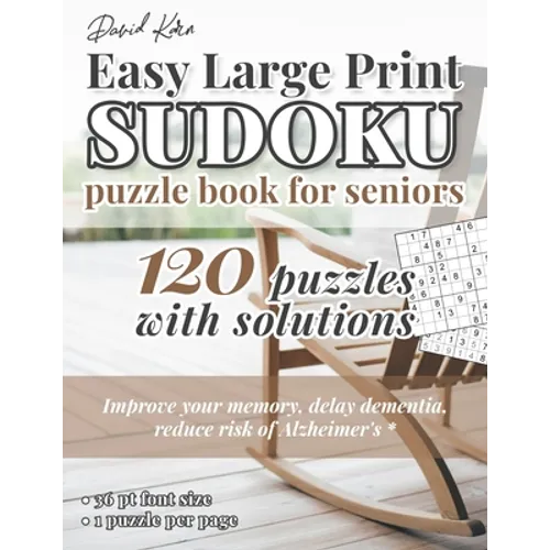 David Karn Easy Large Print Sudoku Puzzle Book for Seniors: 120 Puzzles With Solutions - Improve your memory, delay dementia, reduce risk of Alzheimer