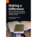 Making a Difference: Bible Translation among the Dagomba and Konkomba of Northern Ghana