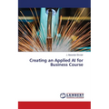 Creating an Applied AI for Business Course