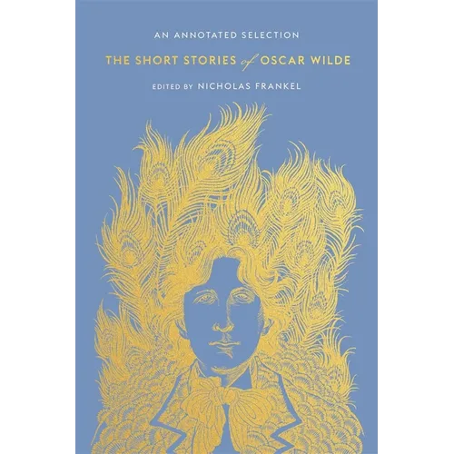 The Short Stories of Oscar Wilde: An Annotated Selection