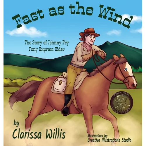 Fast as the Wind: The Story of Johnny Fry Pony Express Rider
