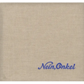 Ed Jones and Timothy Prus: Nein, Onkel: Snapshots from Another Front 1938-1945