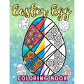 Easter Egg Coloring Book: A Super Cute Easter Coloring Book for Toddlers, Kids, Teens and Adults This Spring filled with a Basket Full of Easter