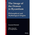 The Image of the Demon in Byzantium: Philosophical and Mythological Origins