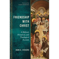 Friendship with Christ: A Biblical, Historical, and Theological Account