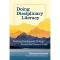 Doing Disciplinary Literacy: Teaching Reading and Writing Across the Content Areas