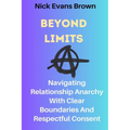 Beyond Limits: Navigating Relationship Anarchy With Clear Boundaries And Respectful Consent; All You Need To Know About Open Relation