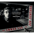 The Inner Ear of Don Zientara: A Half Century of Recording in One of America's Most Innovative Studios, Through the Voices of Musicians