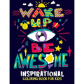 Inspirational Coloring Book for Kids: Motivational and Inspiring Quotes Coloring Activity Book for Boys, Girls, Toddler, Preschooler & Kids Ages 6-12