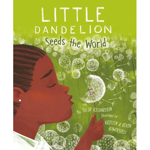 Little Dandelion Seeds the World