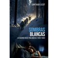 Sombras blancas: La guerra ruso-finlandesa 1939-1940