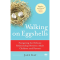 Walking on Eggshells: Navigating the Delicate Relationship Between Adult Children and Parents