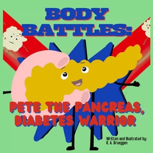 Body Battles: Pete the Pancreas, Diabetes Warrior - Paperback