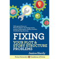 Fixing Your Plot and Story Structure Problems: Revising Your Novel: Book Two