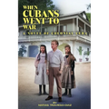When Cubans Went to War: A Novel of Colonial Cuba