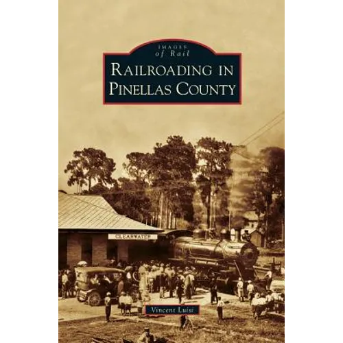 Railroading in Pinellas County