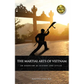 The Martial Arts of Vietnam: An Overview of History and Styles