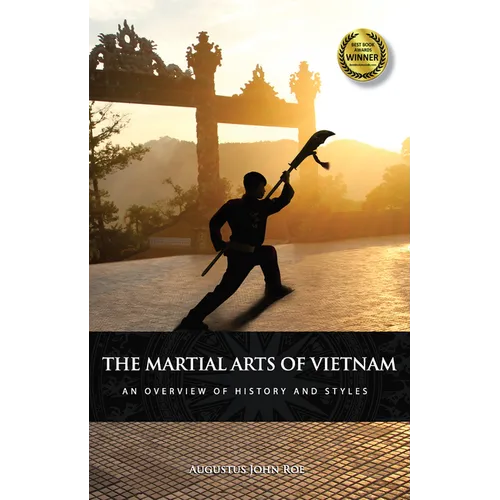 The Martial Arts of Vietnam: An Overview of History and Styles