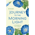 Journey to the Morning Light: Poems