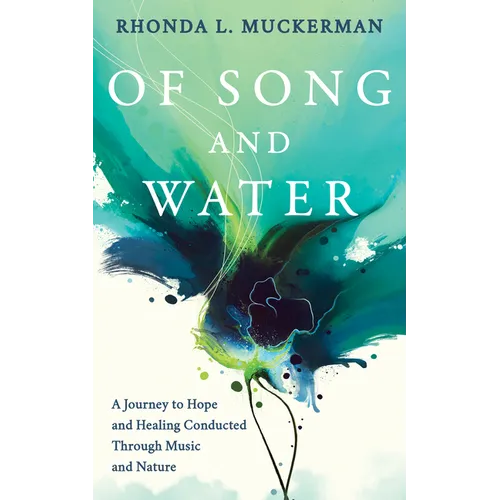 Of Song and Water: A Journey to Hope and Healing Conducted Through Music and Nature