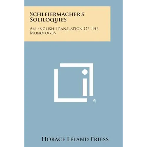 Schleiermacher's Soliloquies: An English Translation of the Monologen