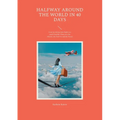 Halfway around the World in 40 Days: From my daring Solo Flight in a small Propeller Plane over the Atlantic, the Pack Ice and the Desert