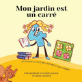 Mon jardin est un carré: Un voyage au Pays des Chiffres et des Formes
