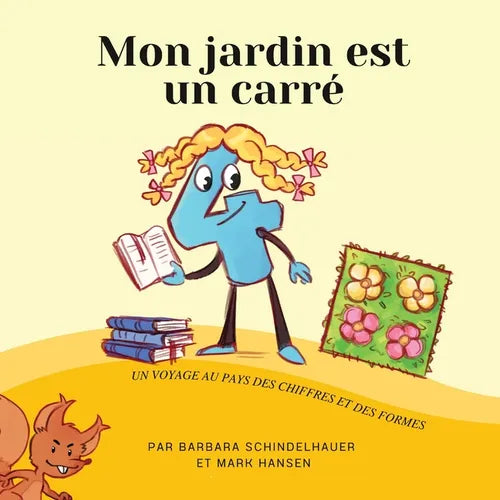 Mon jardin est un carré: Un voyage au Pays des Chiffres et des Formes
