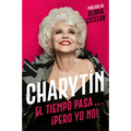 Charytín: El Tiempo Pasa. . . ¡Pero Yo No!