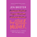 The Other Mother: A Wickedly Honest Parenting Tale for Every Kind of Family