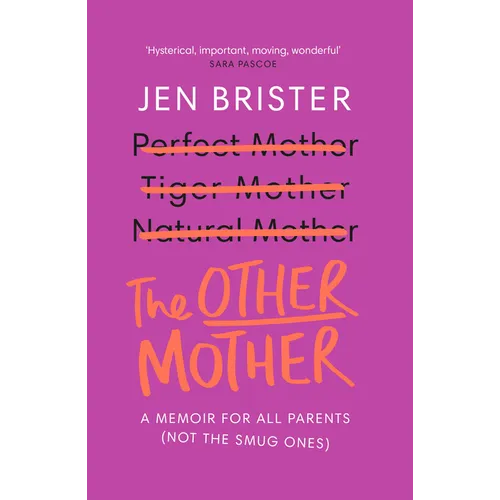 The Other Mother: A Wickedly Honest Parenting Tale for Every Kind of Family