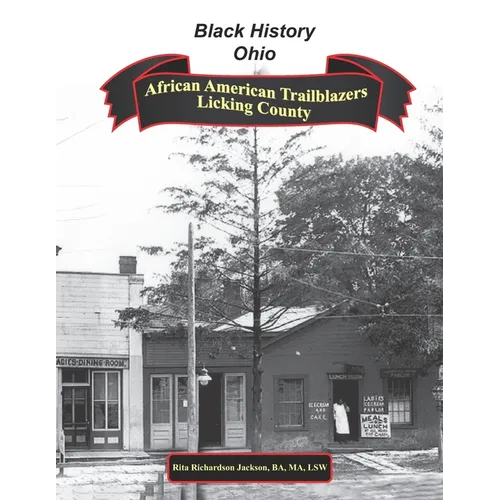 African American Trailblazers of Licking County (1808 - 2008): Black History Ohio