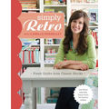Simply Retro with Camille Roskelley: Fresh Quilts from Classic Blocks
