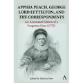 Apphia Peach, George Lord Lyttelton, and 'The Correspondents': An Annotated Edition of a Forgotten Gem (1775)