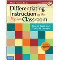 Differentiating Instruction in the Regular Classroom: How to Reach and Teach All Learners [With CDROM]