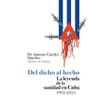 Del dicho al hecho. La leyenda de la sanidad en Cuba 1902-2024
