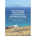 The Archaeology of the Cyclades in the Roman and Late Antique Periods