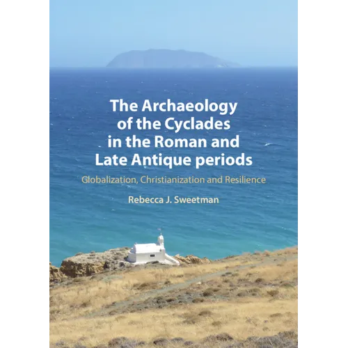 The Archaeology of the Cyclades in the Roman and Late Antique Periods