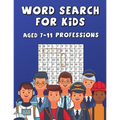 Word Search For Kids Aged 7-11 Professions: Fun & Difficult Activity For Clever Kids