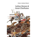 Indian Heroes and Great Chieftains