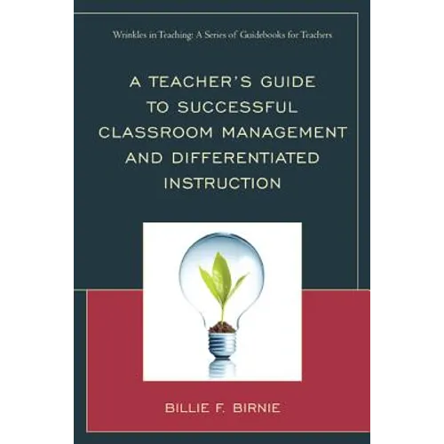 A Teacher's Guide to Successful Classroom Management and Differentiated Instruction