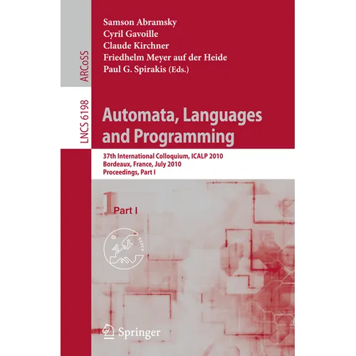 Automata, Languages and Programming: 37th International Colloquium, Icalp 2010, Bordeaux, France, July 6-10, 2010, Proceedings, Part I