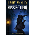 Lady Molly and the Missing Heir Mystery An Edwardian Detective Mystery of Secrets and Inheritance