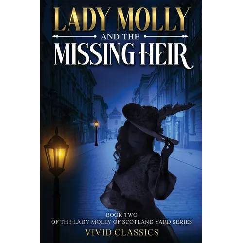 Lady Molly and the Missing Heir Mystery An Edwardian Detective Mystery of Secrets and Inheritance