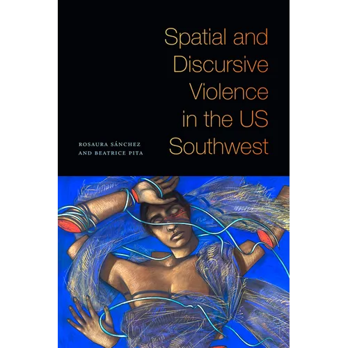 Spatial and Discursive Violence in the Us Southwest