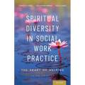 Spiritual Diversity in Social Work Practice: The Heart of Helping
