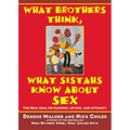 What Brothers Think, What Sistahs Know about Sex: The Real Deal on Passion, Loving, and Intimacy